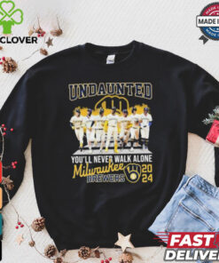 Undaunted You’ll Never Walk Alone Milwaukee Brewers 2024 Shirt