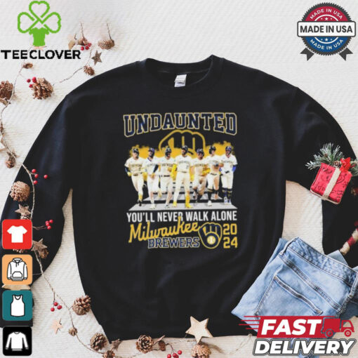 Undaunted You’ll Never Walk Alone Milwaukee Brewers 2024 Shirt