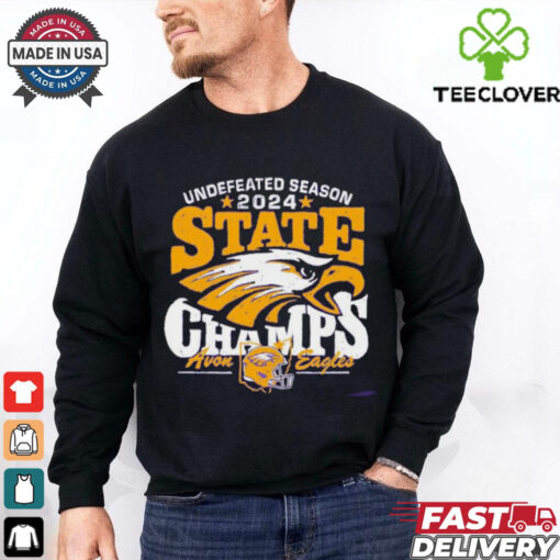 Undefeated Season 2024 State Champions Avon Eagles Football shirt