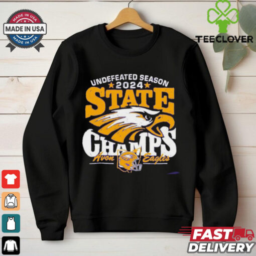 Undefeated Season 2024 State Champions Avon Eagles Football shirt