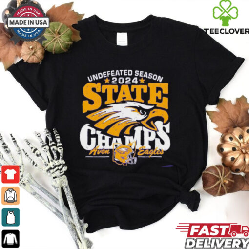 Undefeated Season 2024 State Champions Avon Eagles Football shirt