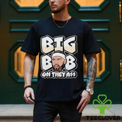 Under dog big bob on they ass shirt