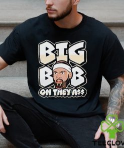 Under dog big bob on they ass shirt