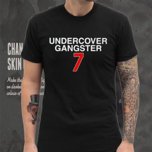 Undercover Gangster 7 hoodie, sweater, longsleeve, shirt v-neck, t-shirt