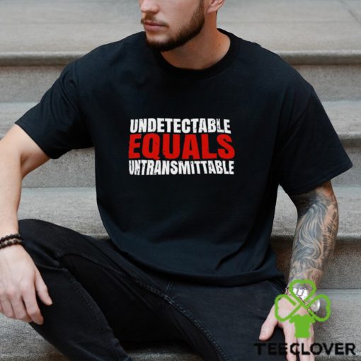 Undetectable equals untransmittable retro hoodie, sweater, longsleeve, shirt v-neck, t-shirt