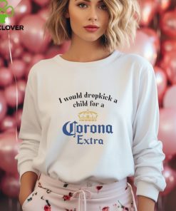 Unethicalthreads I Would Dropkick A Child For A Corona Extra Shirt