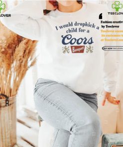 Unethicalthreads Merch Store I Would Dropkick A Child For A Coors Banquet Shirt 1 Unethicalthreads Merch Store I Would Dropkick A Child For A Coors Banquet Shirt