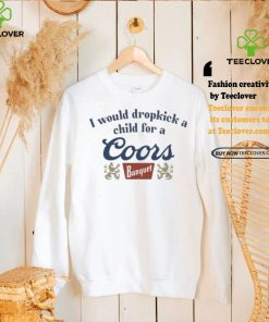 Unethicalthreads Merch Store I Would Dropkick A Child For A Coors Banquet Shirt 3 Unethicalthreads Merch Store I Would Dropkick A Child For A Coors Banquet Shirt