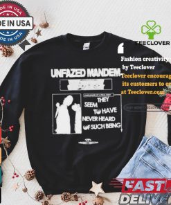 Unfazed Mandem They Seem To Have Never Heard Of Such Beng T shirt