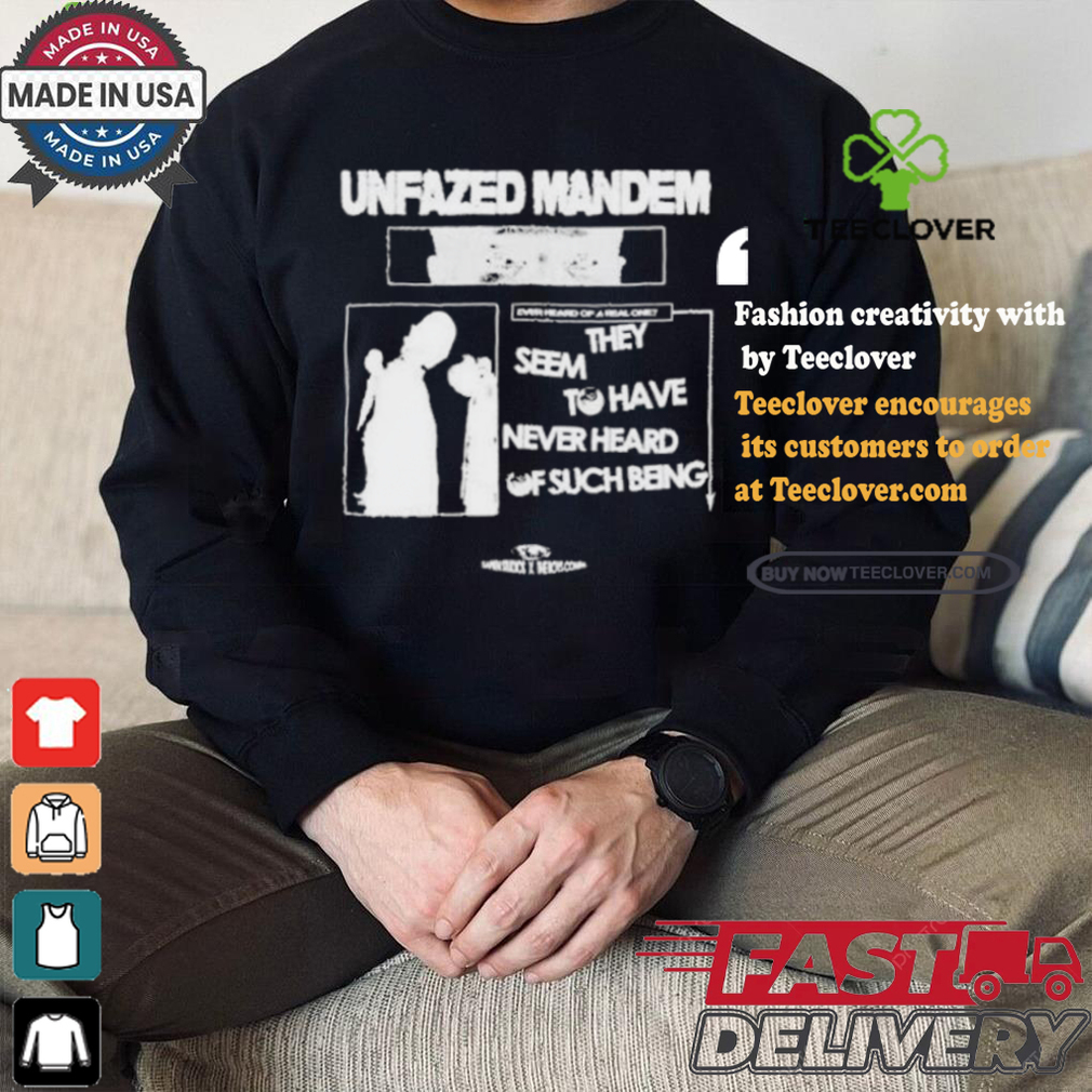 Unfazed Mandem They Seem To Have Never Heard Of Such Beng T shirt Unfazed Mandem They Seem To Have Never Heard Of Such Beng T shirt