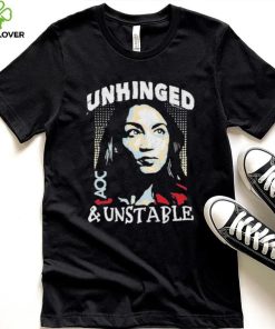 Unhinged And Unstable AOC Shirt