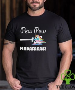 Unicorn Pew Pew Madafakas Shirt