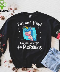 Unicorn i’m not tired i’m just allergic to mornings shirt