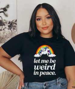 Unicorn rainbow Let me be weird in peace hoodie, sweater, longsleeve, shirt v-neck, t-shirt