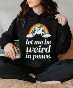 Unicorn rainbow Let me be weird in peace hoodie, sweater, longsleeve, shirt v-neck, t-shirt