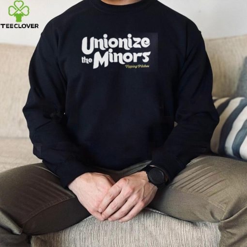 Unionize The Minors Sweathoodie, sweater, longsleeve, shirt v-neck, t-shirt Shirt