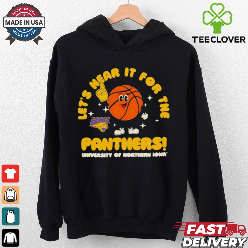University of Northern Iowa Let’s Hear it for the Panthers Basketball shirt University of Northern Iowa Let’s Hear it for the Panthers Basketball shirt