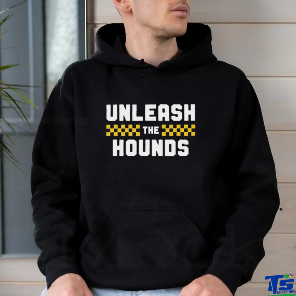 Unleash The Hounds shirt Unleash The Hounds shirt