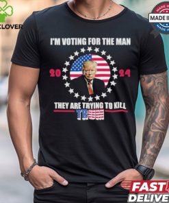 Unstoppable trump Im voting for the man they are trying to kill T Shirt