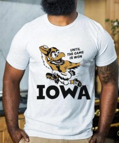 Until The Game Is Won Iowa T Shirt