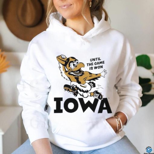 Until The Game Is Won Iowa T Shirt