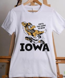 Until The Game Is Won Iowa T Shirt