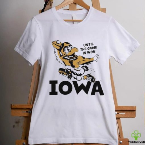 Until The Game Is Won Iowa T Shirt