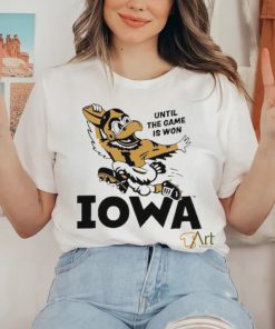 Until The Game Is Won Iowa T Shirt