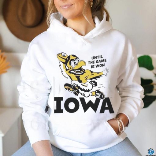 Until the game is won Iowa hoodie, sweater, longsleeve, shirt v-neck, t-shirt