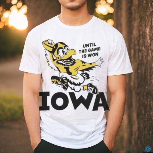 Until the game is won Iowa hoodie, sweater, longsleeve, shirt v-neck, t-shirt