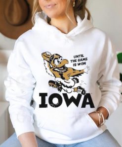 Until the game is won iowa new 2024 hoodie, sweater, longsleeve, shirt v-neck, t-shirt