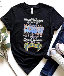 Real Women Love Basketball Teams Smart Women Love The Grizzlies Signature Shirt