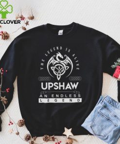 Upshaw The Legend Is Alive An Endless Legend shirt