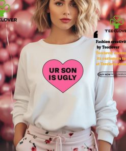 Ur Son Is Ugly shirt 2 Ur Son Is Ugly shirt