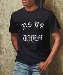 Us Vs Them Tee Shirt