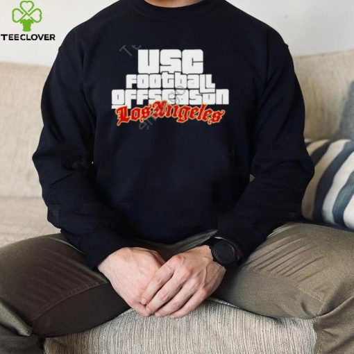 Usc Football Offseason Losangeles Shirt, T Shirt, Hoodie, Sweater, Long Sleeve T Shirt And Tank Top Caleb Williams Wearing shirt