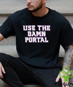 Use the damn portal shirt