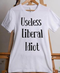 Useless Liberal Idiot T Shirt