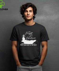 Uss Dwight D Eisenhower Best Damn Ship In The Navy Shirt 2 Uss Dwight D Eisenhower Best Damn Ship In The Navy Shirt