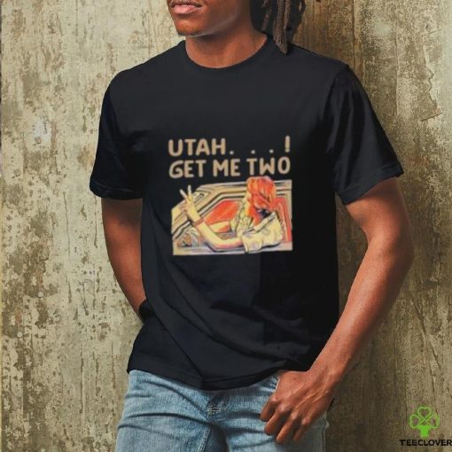 Utah Get Me Two Shirt