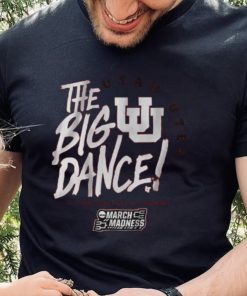 Utah The Big Dance Shirt