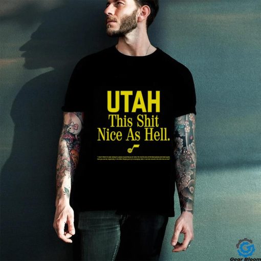 Utah This Shit Nice As Hell shirt