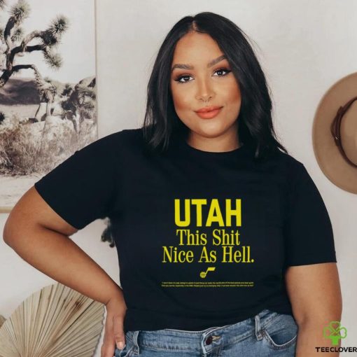 Utah This Shit Nice As Hell shirt