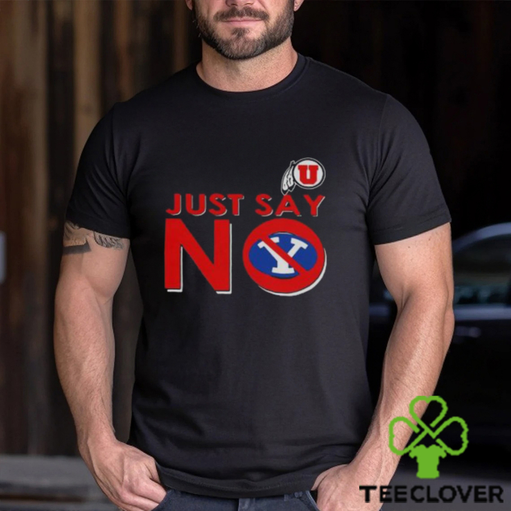 Utah Utes Just Say No Byu Cougars Shirt Utah Utes Just Say No Byu Cougars Shirt