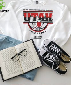 Utah Utes Women's Basketball Four It All Shirt 2024 Ncaa March Madness hoodie, sweater, longsleeve, shirt v-neck, t-shirt