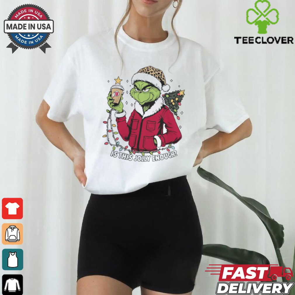 Utah Utes x Santa Grinch Is This Jolly Enough Merry Christmas Shirt Utah Utes x Santa Grinch Is This Jolly Enough Merry Christmas Shirt