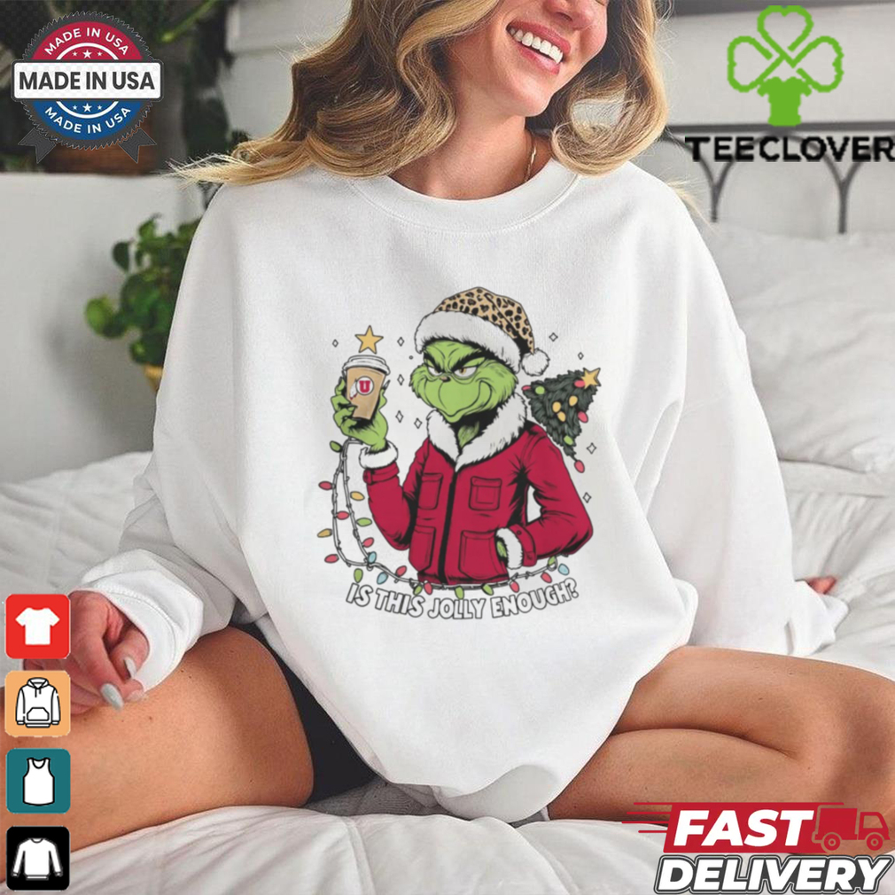 Utah Utes x Santa Grinch Is This Jolly Enough Merry Christmas Shirt Utah Utes x Santa Grinch Is This Jolly Enough Merry Christmas Shirt