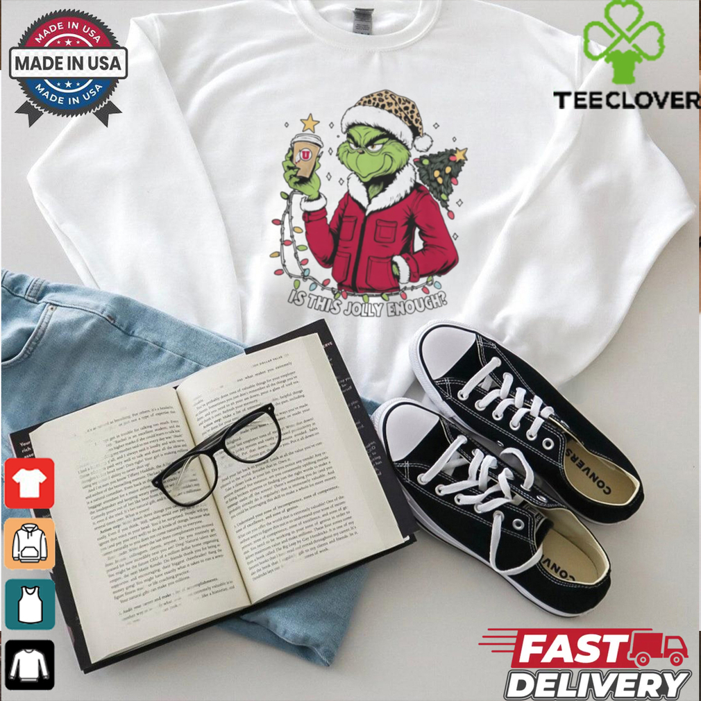 Utah Utes x Santa Grinch Is This Jolly Enough Merry Christmas Shirt Utah Utes x Santa Grinch Is This Jolly Enough Merry Christmas Shirt