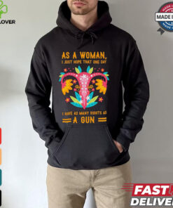 Uterus as a woman I just hope that one day shirt