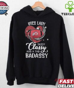 Utes Laydy Sassy Classy And A Tad Badassy Shirt